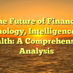 The Future of Finance, Technology, Intelligence, and Health: A Comprehensive Analysis