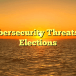 Cybersecurity Threats in Elections