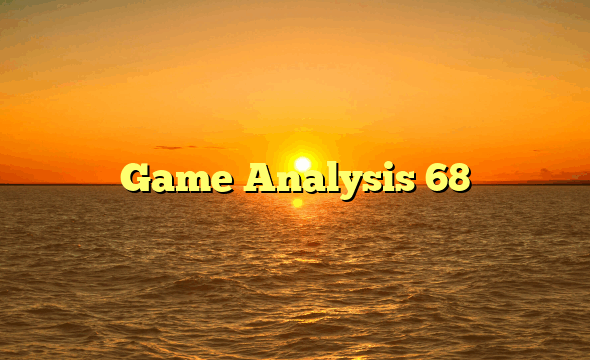 Game Analysis 68